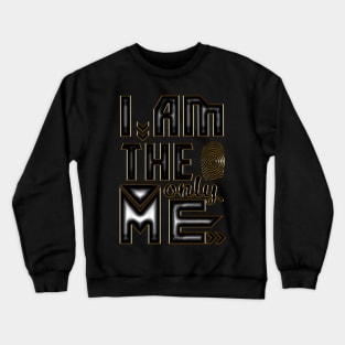 I am the only me Crewneck Sweatshirt